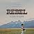 Rebel: Following Jesus When the World Walks the Other Way