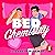 Bed Chemistry: The ultimate fake dating, one bed romance!