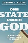 One State Under God: A History of Religion in Texas