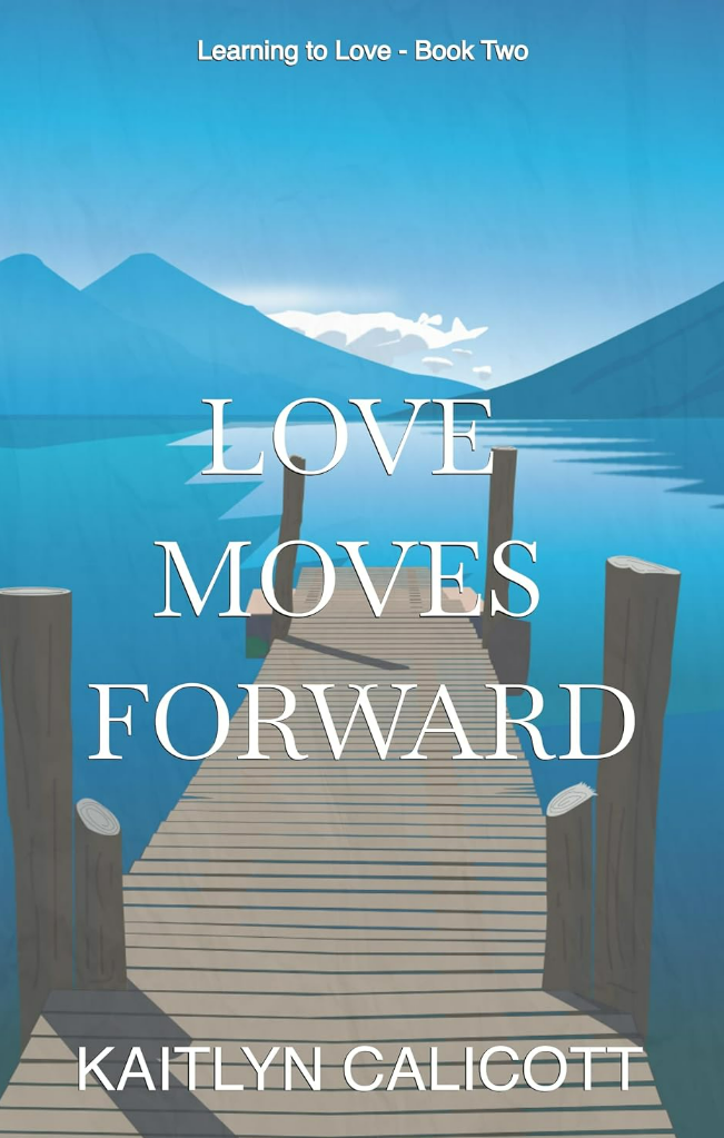 Love Moves Forward: A Friend to Lover Romance (Learning to Love Book 2)