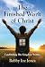 The Finished Work of Christ: Establishing His Kingdom Within