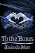 To the Bones by Amanda Murr