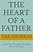 The Heart Of A Father: A Jo...