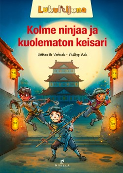 Kolme ninjaa ja kuolematon keisari (Hardcover)