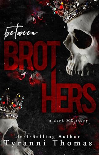 Between Brothers: An Epic Dark Motorcycle Club Romance (Kindle Edition)