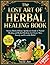 The Lost Art of Herbal Heal...