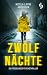 Zwölf Nächte | Ein fesselnder Psychothriller (German Edition)