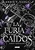 La furia de los caídos (Dioses y Monstruos, #4)