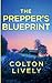 The Prepper's Blueprint: An EMP Post Apocalypse Prepper Survival Thriller (EMP Survival in a Powerless World)