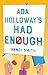 Ada Holloway's Had Enough by Randi  Smith