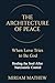 THE ARCHITECTURE OF PEACE: ...
