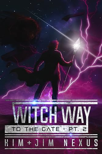 Witch Way to the Gate - Part 2: Witch Way Chronicles #05.2 (Kindle Edition)