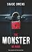 The Monster We Made
