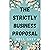 The Strictly Business Propo...