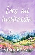 Eres mi inspiración