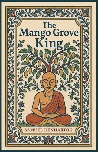 The Mango Grove King: Jataka Tale Rhymes (Paperback)
