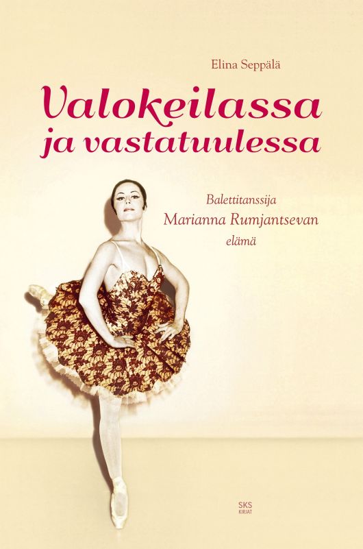 Valokeilassa ja vastatuulessa — Balettitanssija Marianna Rumjantsevan elämä