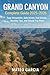 Grand Canyon Complete Guide 2025–2026 by Mateo García