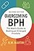 Overcoming BPH (Second Edit...