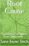 Root Cause by Sara-Jayne Slack