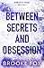 Between Secrets and Obsession (Between Us Trilogy)