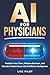 AI For Physicians: Reclaim ...