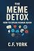 The Meme Detox: How to Spea...