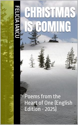 CHRISTMAS IS COMING: Poems from the Heart of One (English Edition - 2025) (SONG FOR LIFE)