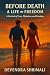 Before Death: A Life of Fre...