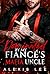 Dominated by My Fiancé's Mafia Uncle by Alexis Lee