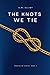 The Knots We Tie (The Unraveled Series)