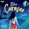 Julia (French Edition): Bleu Curaçao, Livre 2