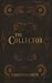 The Collector by Christina Smith The Collector by Christina Smith