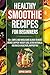 Healthy Smoothie Recipes for Beginners by Sophie Carter
