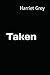 Taken
