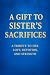 A GIFT TO SISTER'S SACRIFIC...
