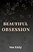 BEAUTIFUL OBSESSION