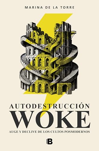 Autodestrucción woke: Auge y declive de los cultos posmodernos (Kindle Edition)
