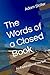 The Words of a Closed Book:...