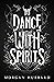 To Dance With Spirits (Lege...