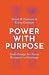 Power with Purpose by David R Dunham Power with Purpose by David R Dunham