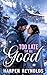 Too Late to Be Good by Harper Reynolds
