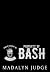 Property of Bash  by Madalyn Judge
