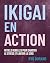 IKIGAI EN ACTION: rituels d...