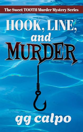 Hook, Line, and Murder (The Sweet TOOTH Murder Mystery Series)