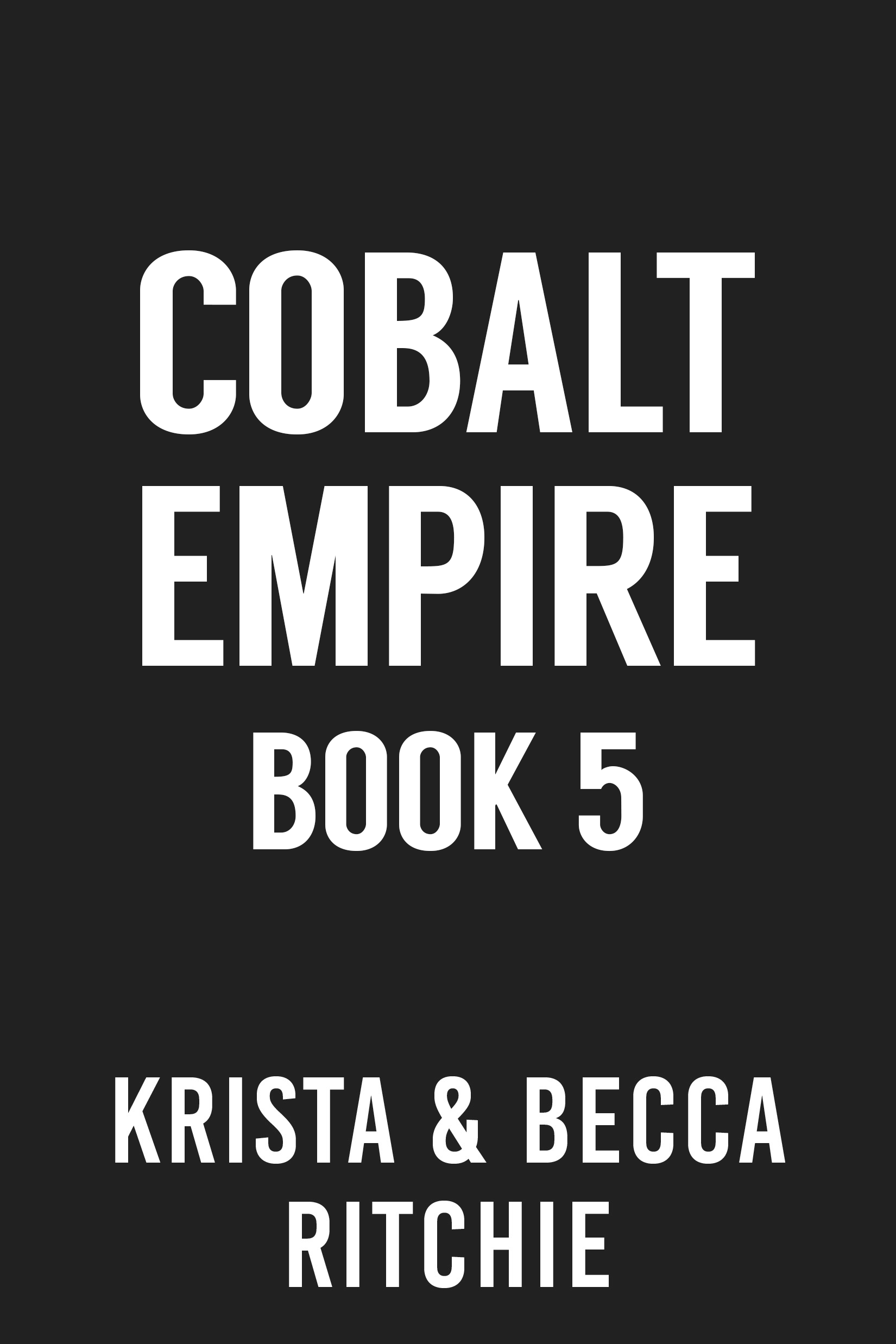 Untitled (Cobalt Empire, #5)