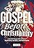The Gospel Before Christian...
