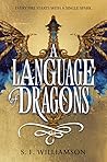 A Language of Dragons by S.F. Williamson A Language of Dragons by S.F. Williamson