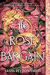 The Rose Bargain by Sasha Peyton Smith