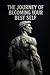 The Journey of Becoming Your Best Self by Books Unity